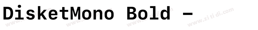 DisketMono Bold◆字体转换